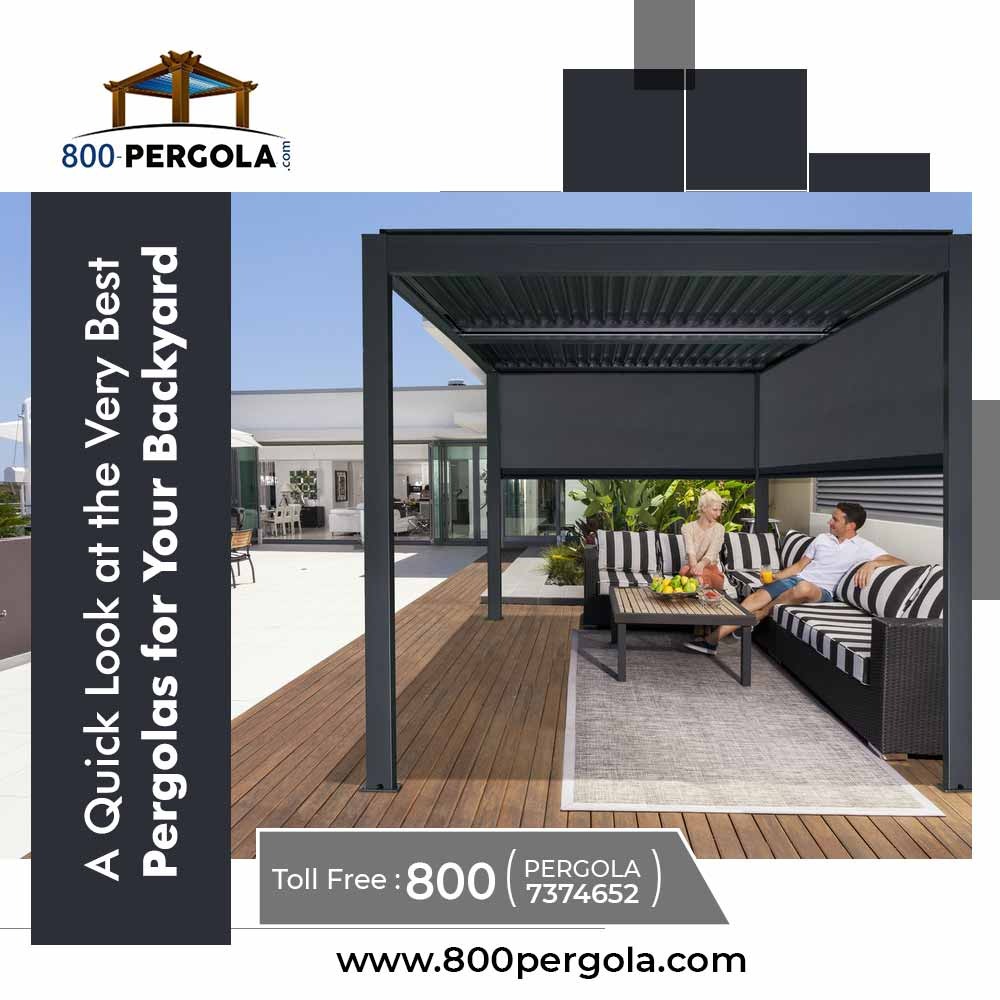 A Quick Look at the Very Best Pergolas for Your Backyard
