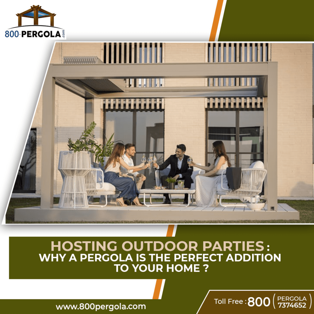 Hosting Outdoor Parties Why a Pergola is the Perfect Addition to Your Home