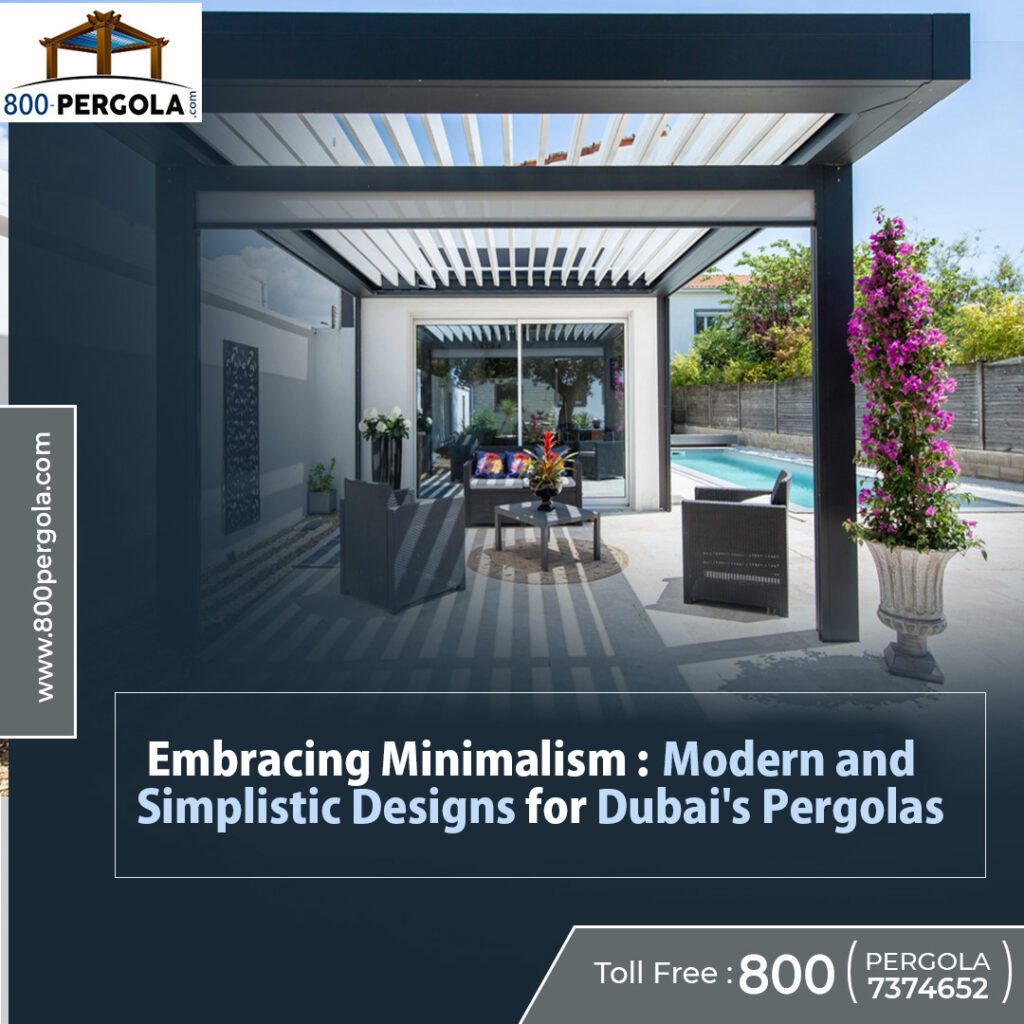 Create an outdoor haven with Minimalist PERGOLA Designs. Experience modern simplicity & elegance in Dubai's outdoor spaces with 800-PERGOLA