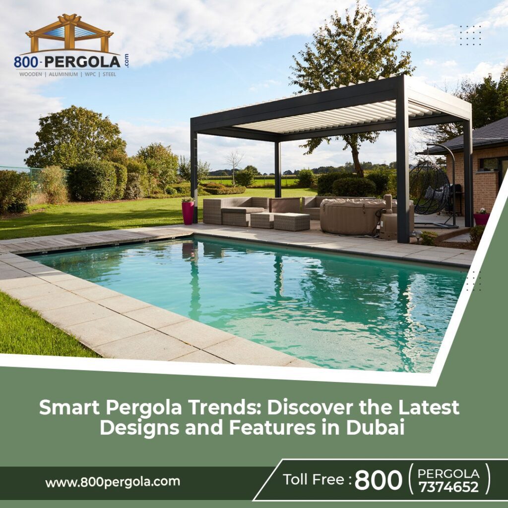 Are You Ready for the Future of Outdoor Living in Dubai? Explore the Latest Smart Pergola Trends: Adaptive Louvers, Integrated Lighting, and More! Transform Your Outdoor Oasis Today with 800-Pergola.