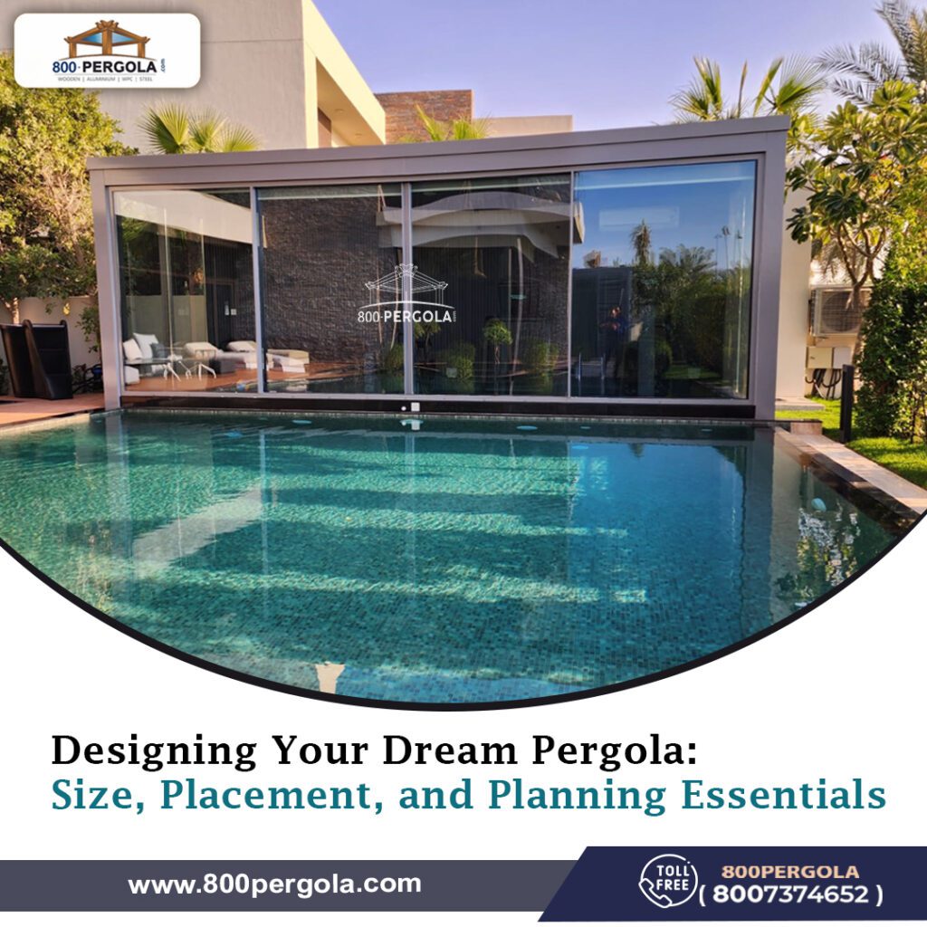 Discover Perfect pergola size, placement, & planning essentials in the blog. Elevate your outdoor space with expert guidance on Pergola designing by 800Pergola.