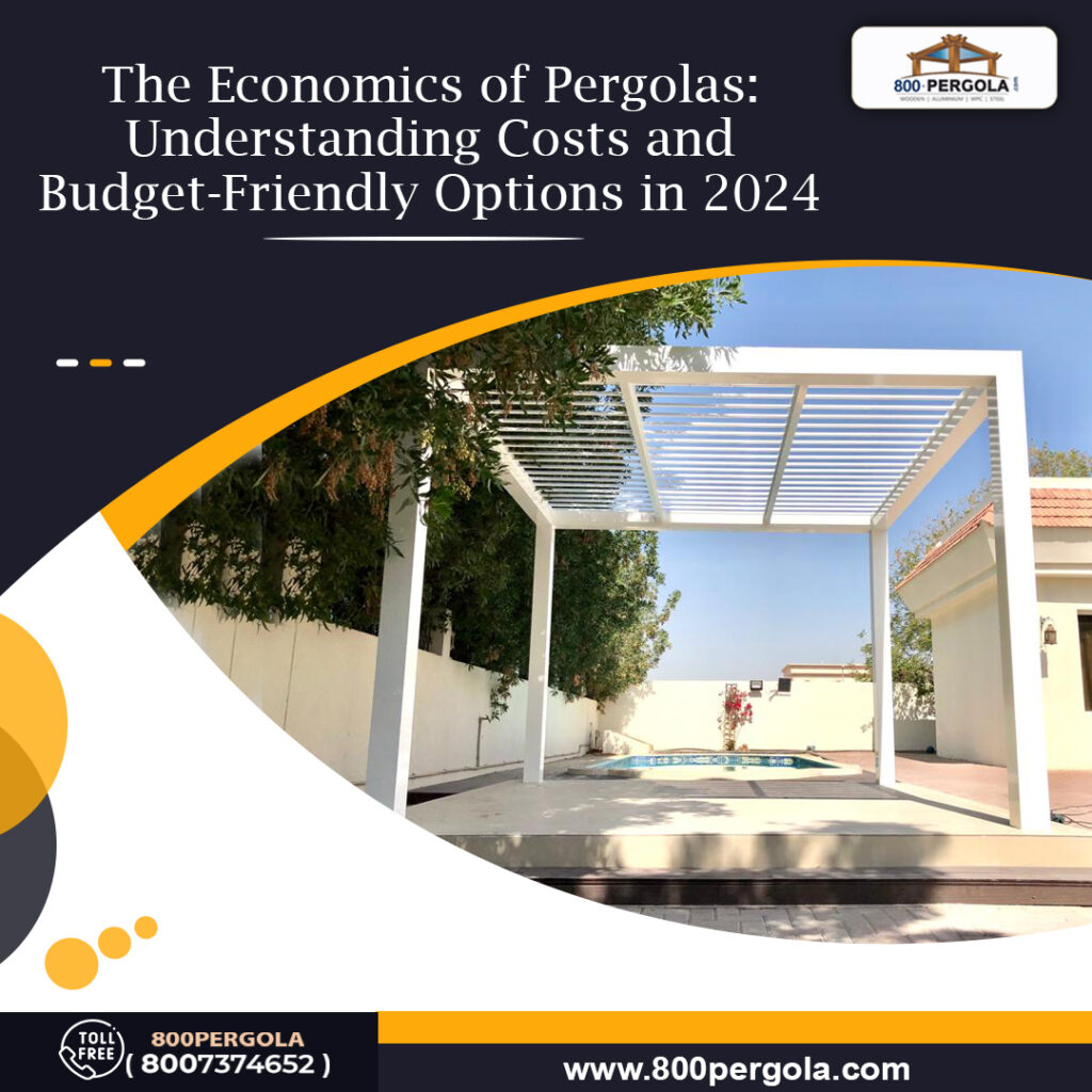 Discover cost factors, budget-friendly options of Pergola in 2024. Get expert insights for your outdoor space in Dubai with economics of pergolas by 800Pergola.