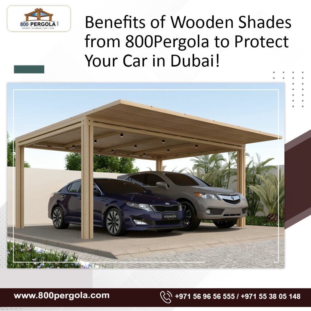 Discover the benefits of wooden pergolas from 800Pergola to protect your car from Dubai’s harsh weather. Stylish, durable, & eco-friendly solutions for ultimate vehicle care.